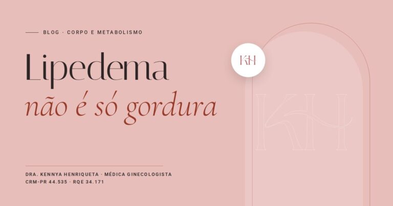 Lipedema, texto do blog da Dra. Kennya Henriqueta