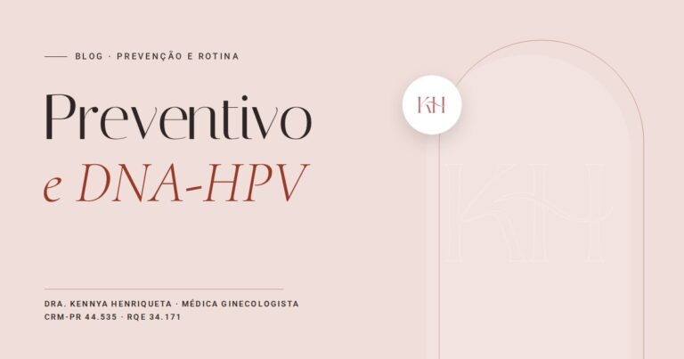 Preventivo, DNA-HPV e mamografia, texto do blog da Dra. Kennya Henriqueta